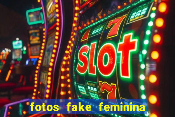 fotos fake feminina no espelho